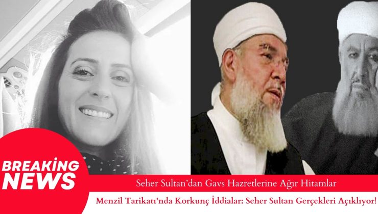 Seher Sultan, Menzil Tarikatındaki İstismar ve Kara Para Aklama Olayını Deşifre Etmek İçin Sessizliği Bozdu