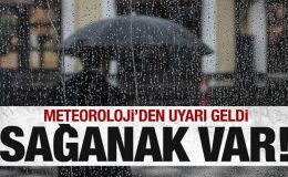 Sağanak geliyor! Meteoroloji’den son dakika uyarısı