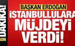 Son dakika: Başkan Erdoğan İstanbullulara müjdeyi verdi!