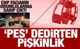 Ölüme neden olan ihmaller zincirine CHP’den pişkin destek!