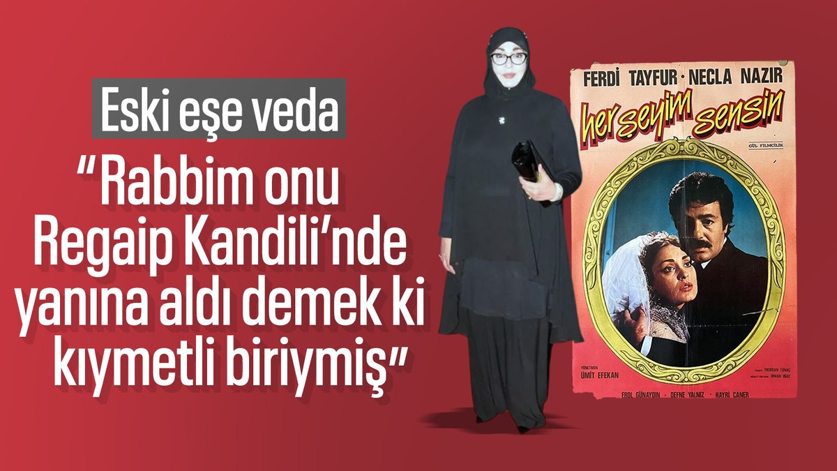 Necla Nazır’dan Ferdi Tayfur’a veda